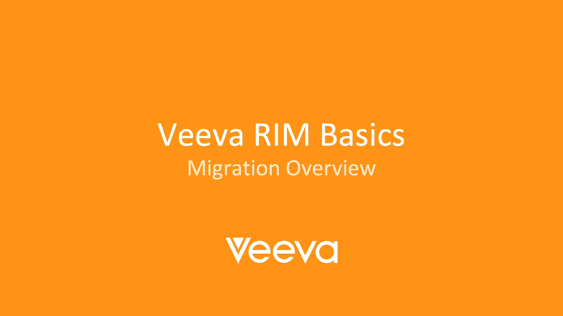 Veeva RIM Basics | Migration Overview